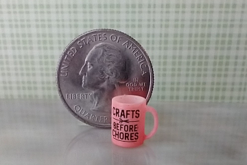1:12 scale miniature message mug Craft before Chores pink coffee mug REF Pink Craft b4